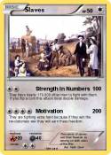 Slaves
