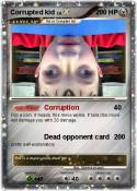 Corrupted kid