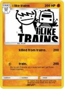 i like trains