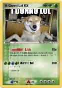 M IDunnoLol EX