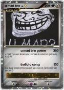 u mad bro