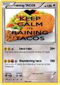 raining TACOS