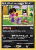 MLG DORA!!!