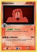 Melted Patric