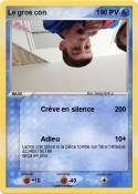 Le gros con