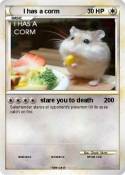 I has a corm
