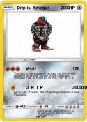Drip is. Amogus