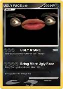 UGLY FACE