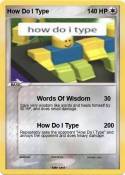How Do I Type