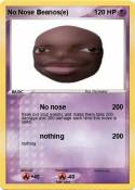 No Nose Beanos(