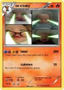 be a baby