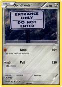 Do not enter