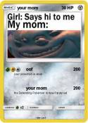 your mom