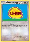 Choalover Egg