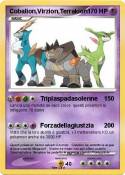 Cobalion,Virzion,Terrakion