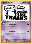 i like trains