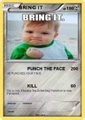 BRING IT