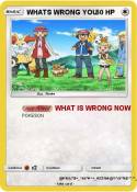 WHATS WRONG YOU