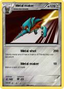Metal maker