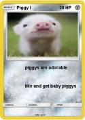 Piggy I