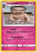 hi squidward