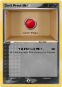 Don't Press Me!