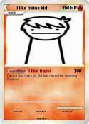 I like trains