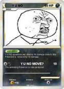 Y U NO