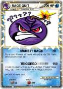 RAGE QUIT