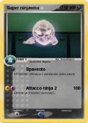 Super ninjasma