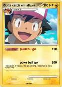 Gotta catch em