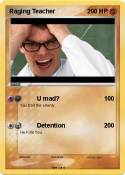 Raging Teacher