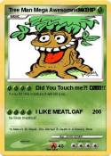 Tree Man Mega