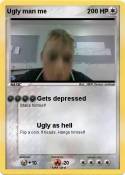 Ugly man me