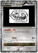 U MAD BRO?