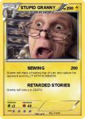 STUPID GRANNY