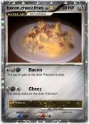 bacon,cheez,fri