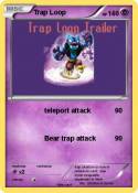 Trap Loop
