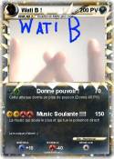 Wati B !