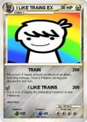 I LIKE TRAINS