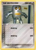 THE DESTROYER!