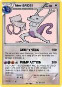 Mew BROS!!