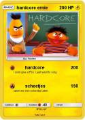 hardcore ernie