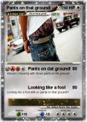 Pants on that