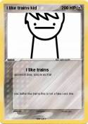 i like trains