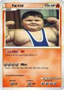 Fat Kid!