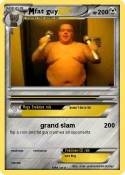 fat guy