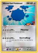 Whose that Poké