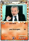 your fired