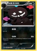 BOB IS GOD